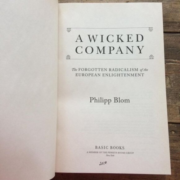A Wicked Company: Forgotten Radicalism of the European Enlightenment Book Blom - Picture 3 of 15